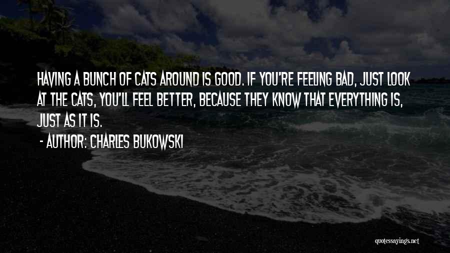 Happiness Because Of You Quotes By Charles Bukowski