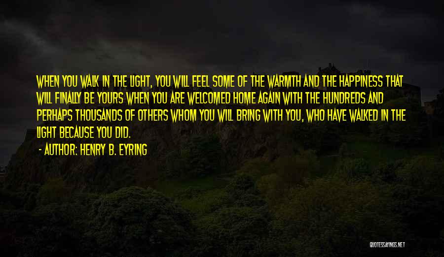 Happiness Because Of You Quotes By Henry B. Eyring