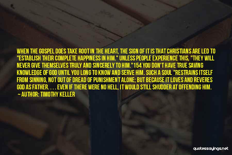 Happiness Because Of You Quotes By Timothy Keller