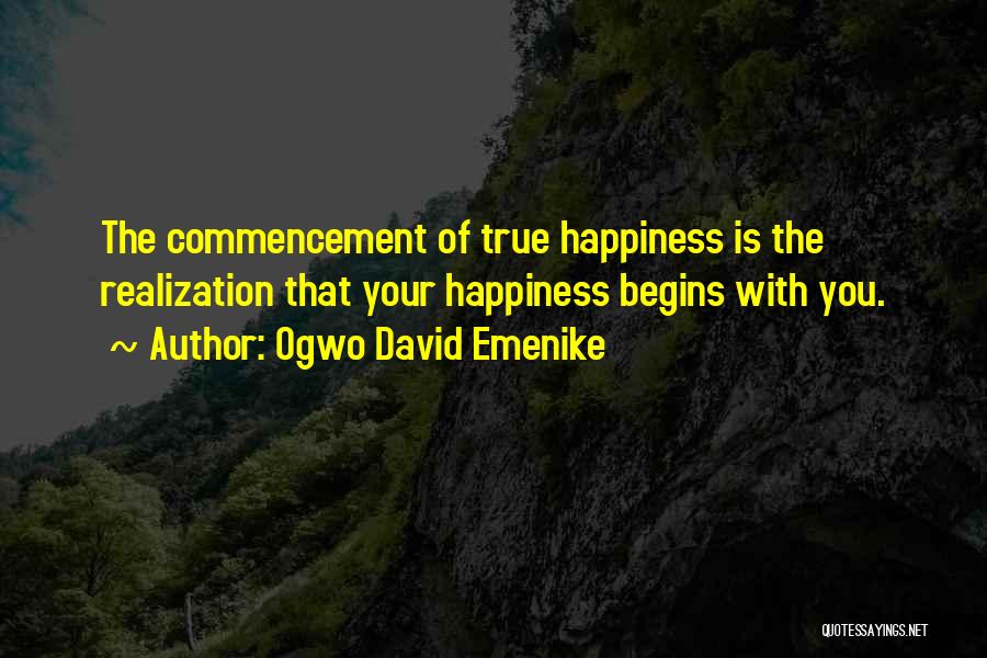 Happiness Begins With You Quotes By Ogwo David Emenike