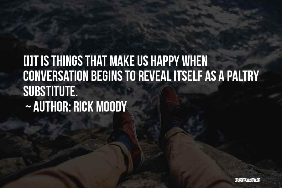 Happiness Begins With You Quotes By Rick Moody