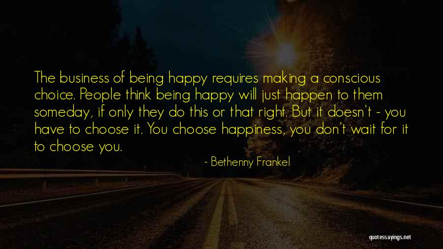 Happiness Being A Choice Quotes By Bethenny Frankel