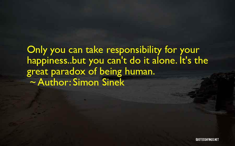 Happiness Being Alone Quotes By Simon Sinek