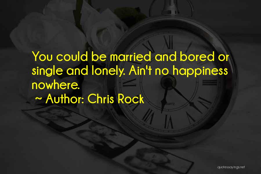 Happiness Being Married Quotes By Chris Rock