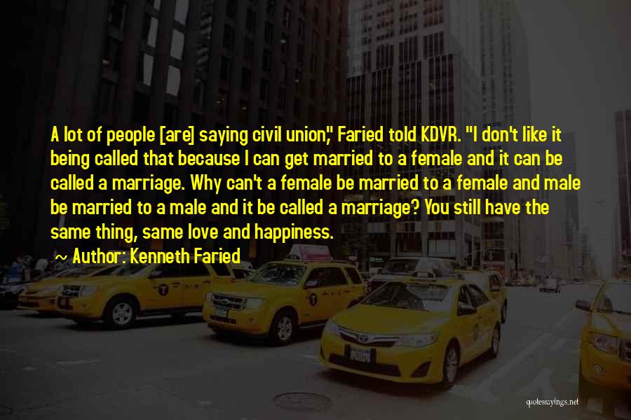 Happiness Being Married Quotes By Kenneth Faried