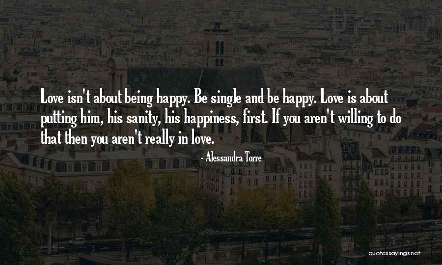 Happiness Being Single Quotes By Alessandra Torre Happiness Being Single Quotes By Alessandra Torre