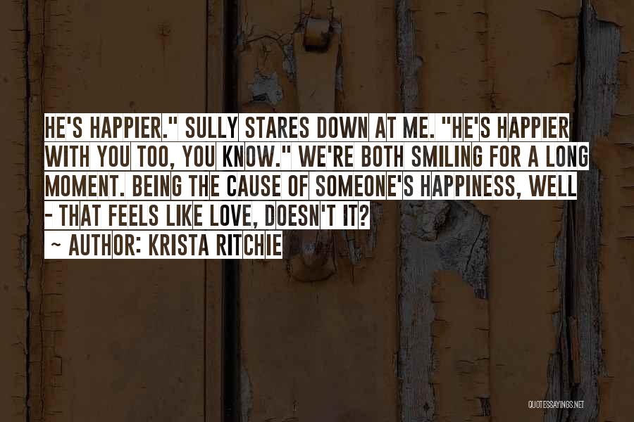 Happiness Being With Someone Quotes By Krista Ritchie