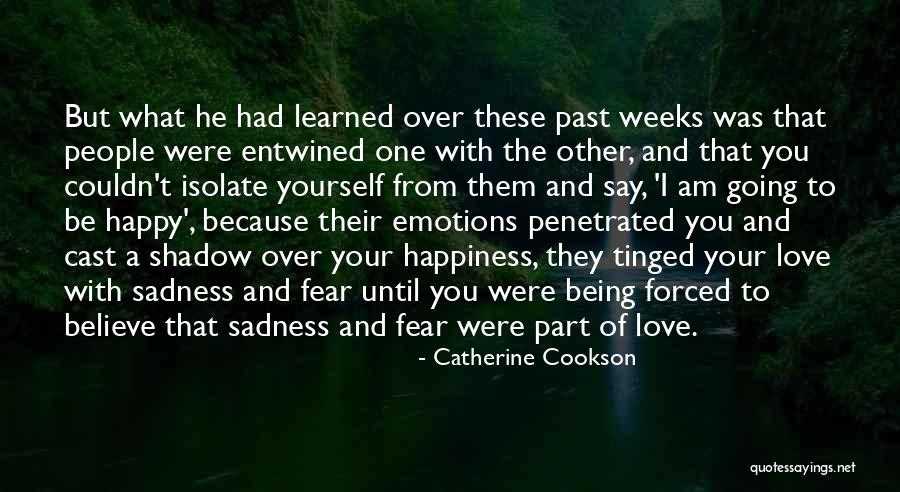 Happiness Being With You Quotes By Catherine Cookson Happiness Being With You Quotes By Catherine Cookson