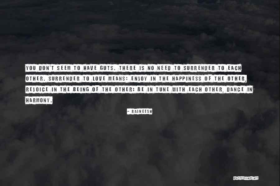 Happiness Being With You Quotes By Rajneesh Happiness Being With You Quotes By Rajneesh