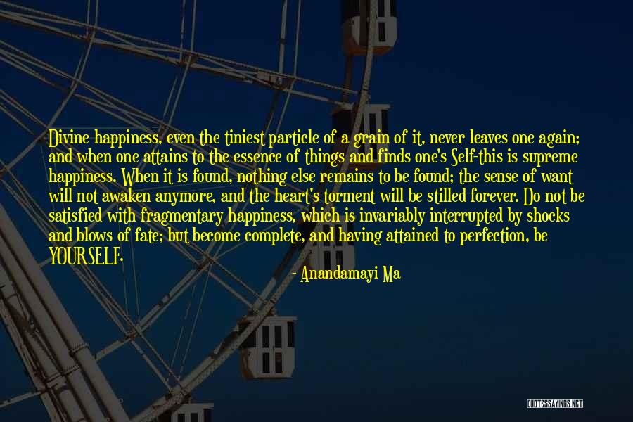 Happiness Being Yourself Quotes By Anandamayi Ma Happiness Being Yourself Quotes By Anandamayi Ma