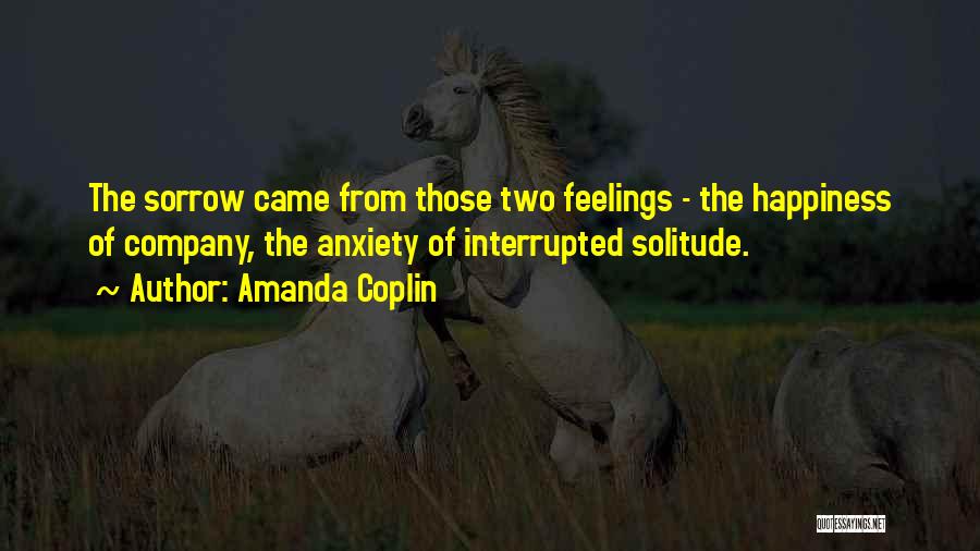 Happiness Came Quotes By Amanda Coplin