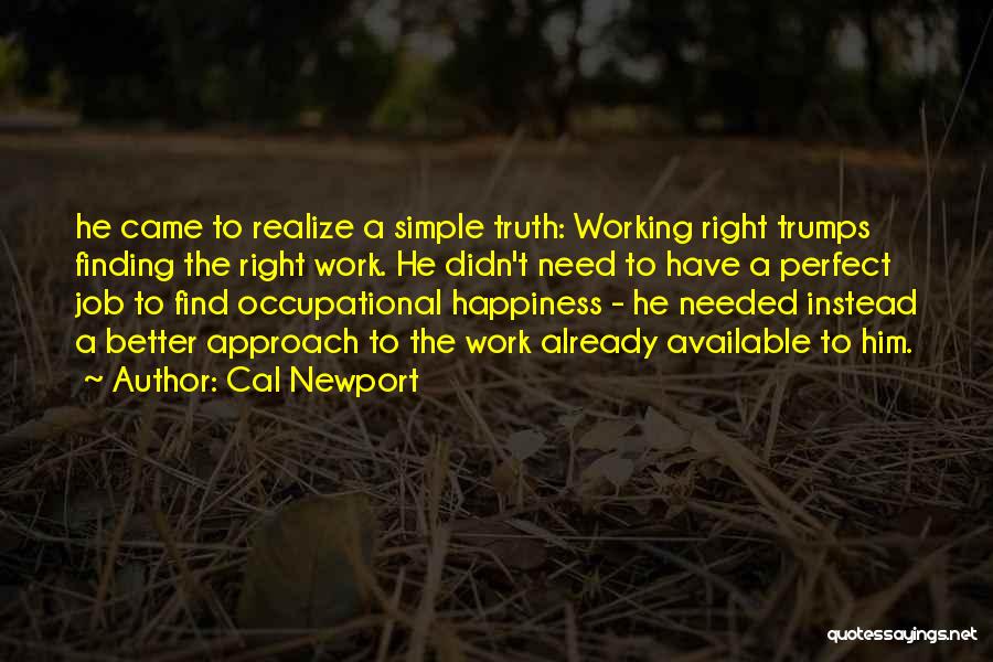 Happiness Came Quotes By Cal Newport