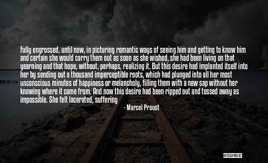 Happiness Came Quotes By Marcel Proust