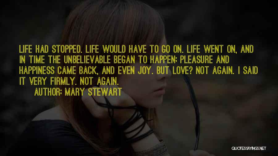 Happiness Came Quotes By Mary Stewart