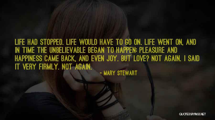 Happiness Came Quotes By Mary Stewart