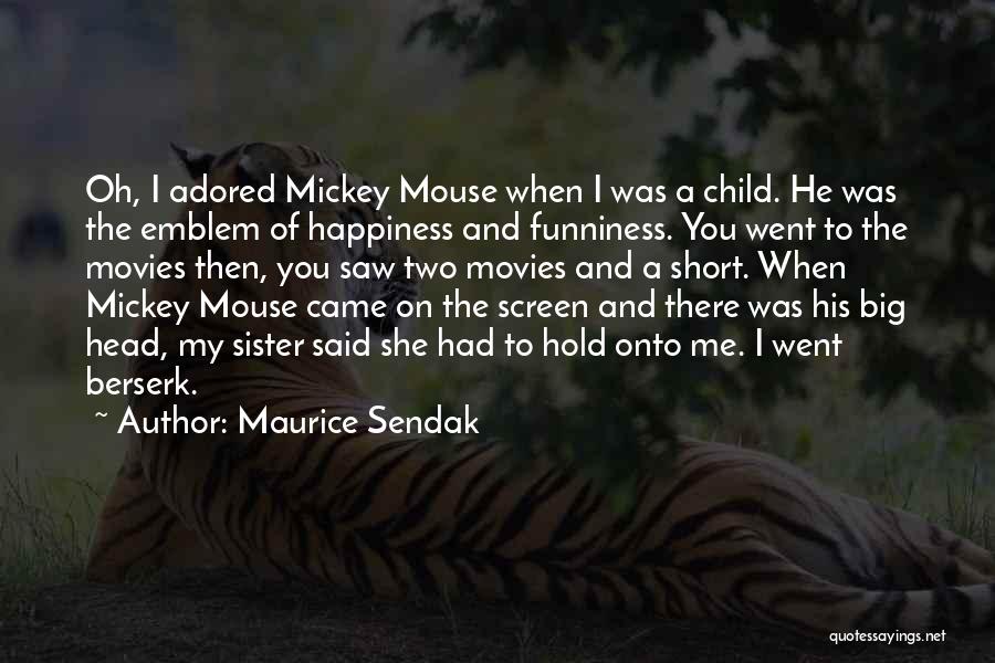 Happiness Came Quotes By Maurice Sendak