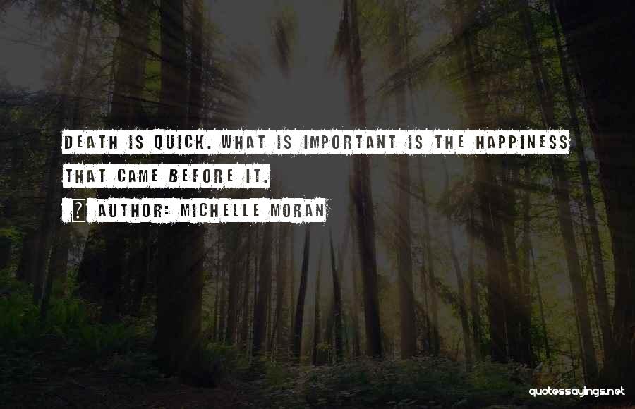 Happiness Came Quotes By Michelle Moran