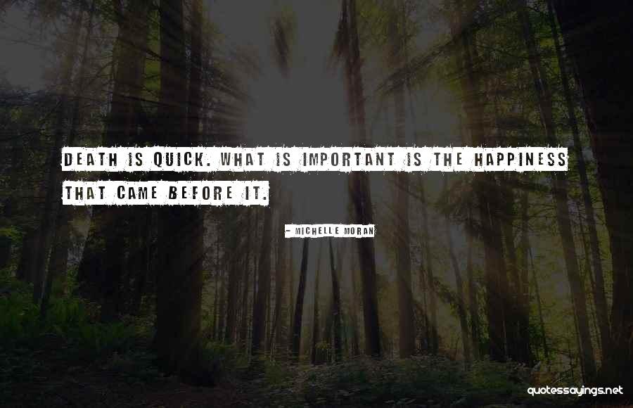 Happiness Came Quotes By Michelle Moran