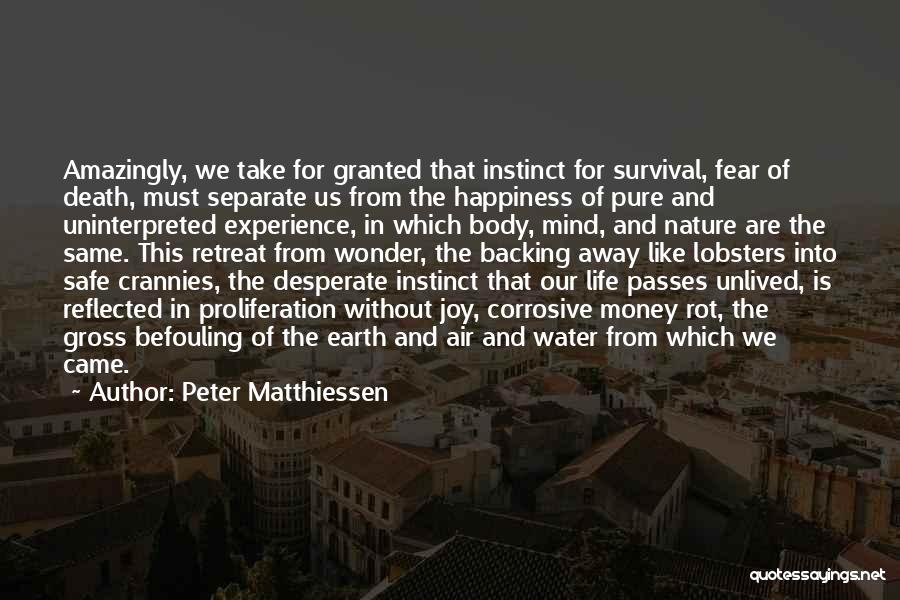 Happiness Came Quotes By Peter Matthiessen