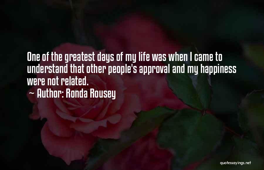 Happiness Came Quotes By Ronda Rousey