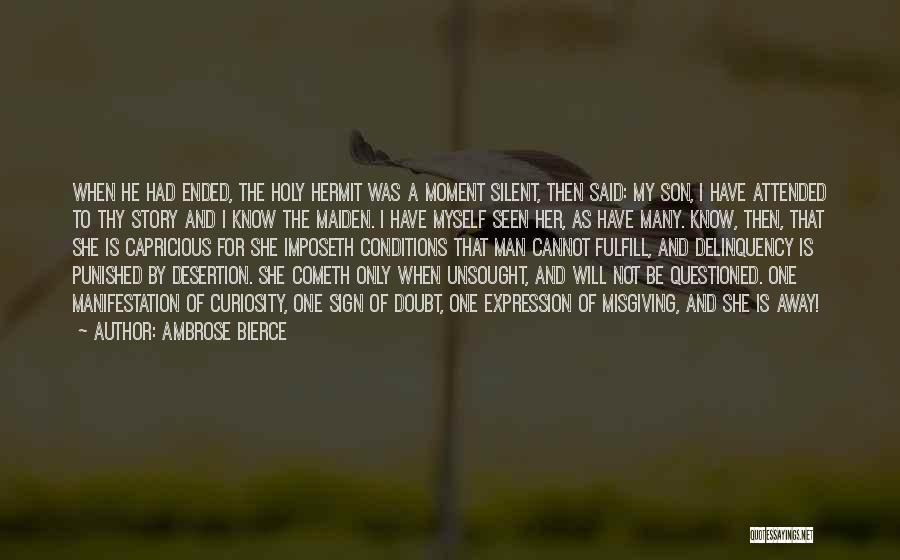 Happiness Cannot Be Quotes By Ambrose Bierce