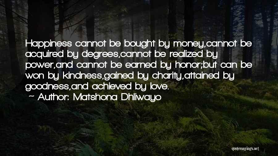 Happiness Cannot Be Quotes By Matshona Dhliwayo