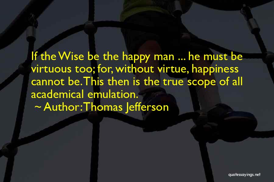 Happiness Cannot Be Quotes By Thomas Jefferson