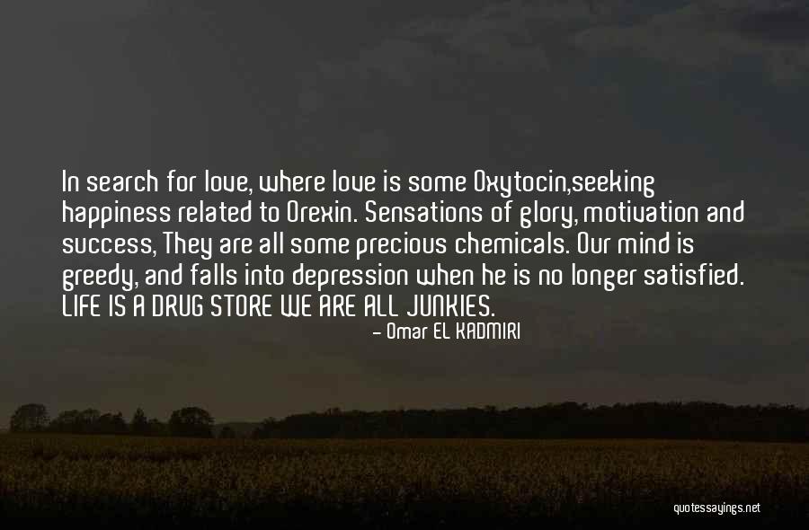 Happiness Chemicals Quotes By Omar EL KADMIRI