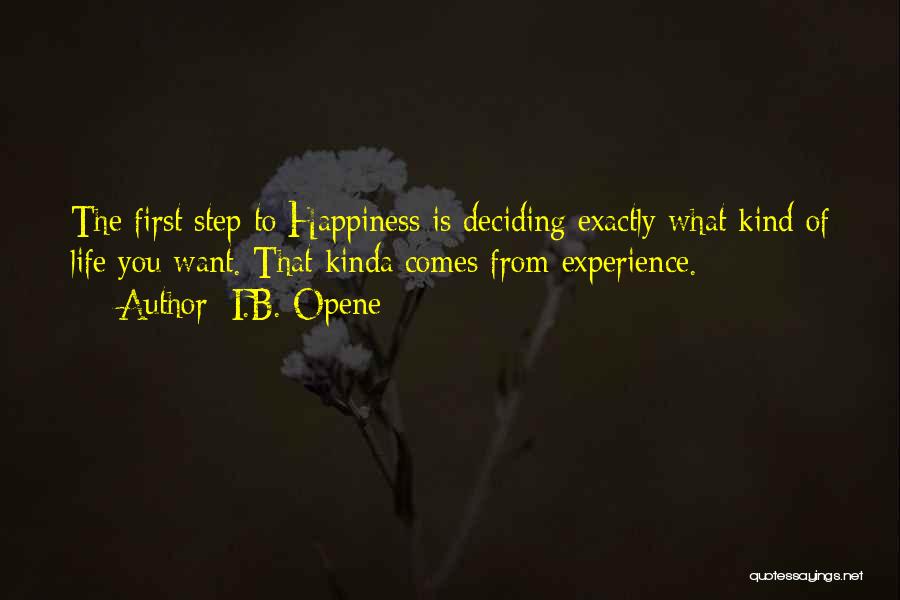 Happiness Comes First Quotes By I.B. Opene