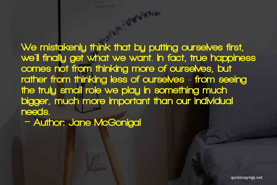 Happiness Comes First Quotes By Jane McGonigal