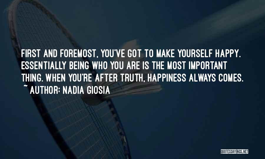 Happiness Comes First Quotes By Nadia Giosia