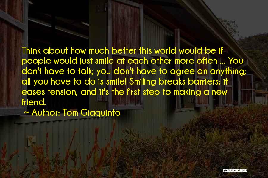 Happiness Comes First Quotes By Tom Giaquinto