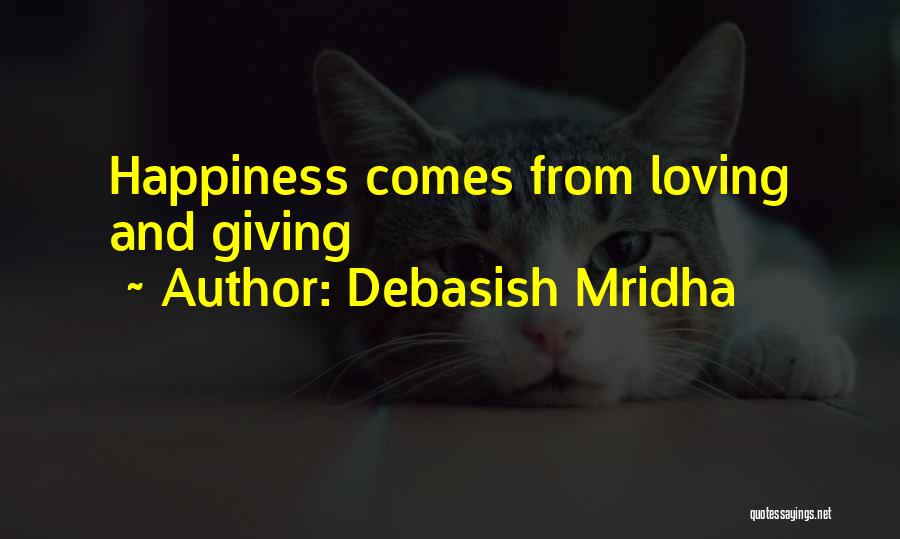 Happiness Comes From Giving Quotes By Debasish Mridha