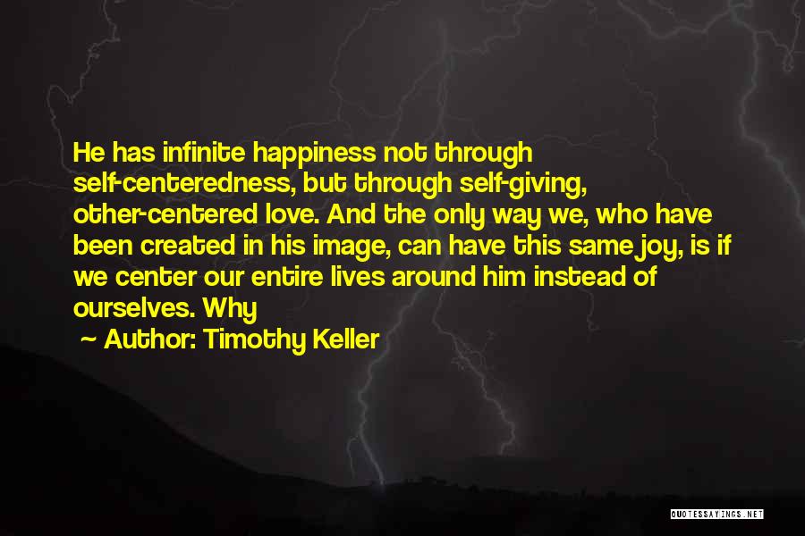 Happiness Comes From Giving Quotes By Timothy Keller