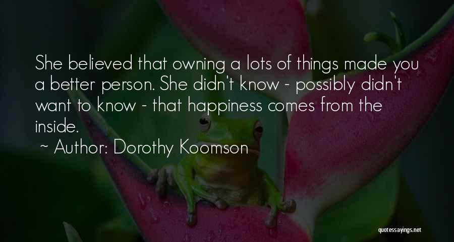 Happiness Comes From Inside Quotes By Dorothy Koomson