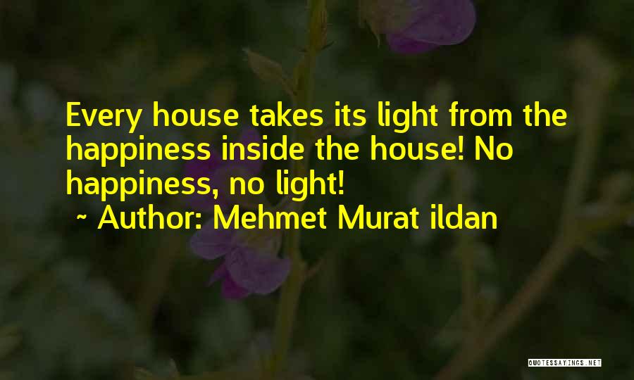 Happiness Comes From Inside Quotes By Mehmet Murat Ildan