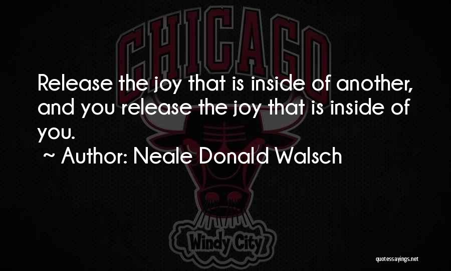 Happiness Comes From Inside Quotes By Neale Donald Walsch
