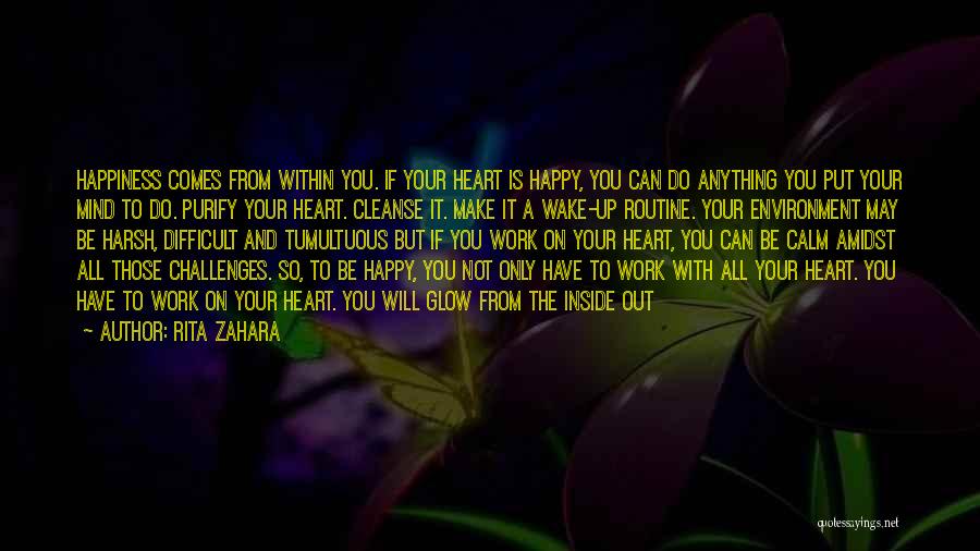 Happiness Comes From Inside Quotes By Rita Zahara
