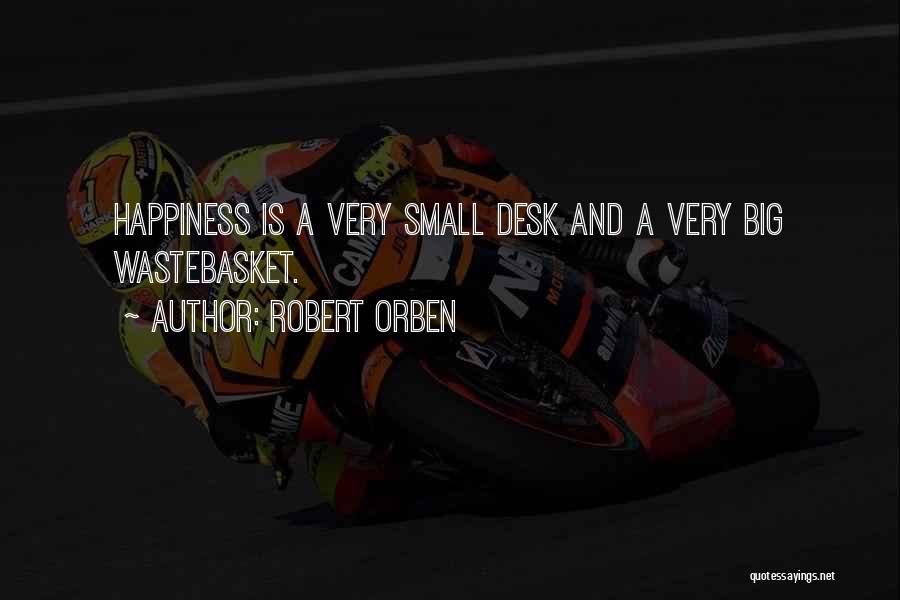 Happiness Comes From Small Things Quotes By Robert Orben Happiness Comes From Small Things Quotes By Robert Orben