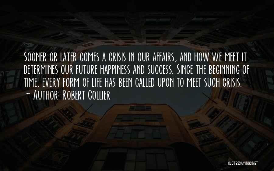 Happiness Comes In Time Quotes By Robert Collier