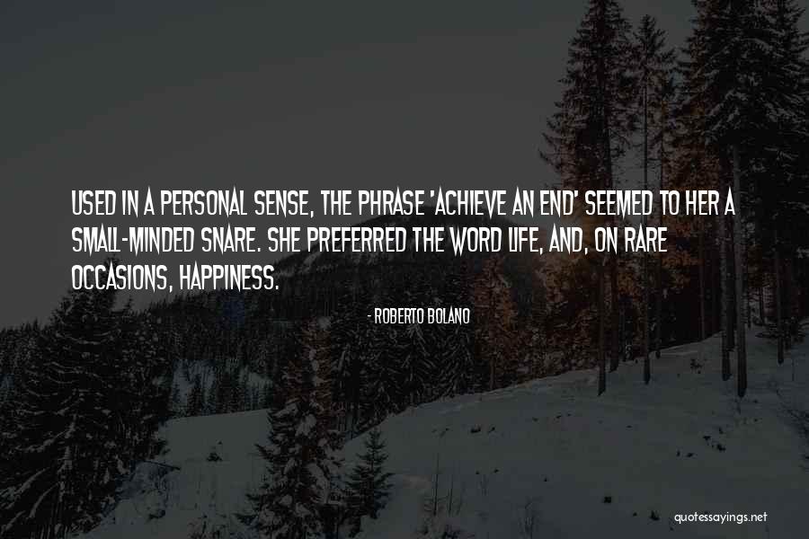 Happiness Comes To An End Quotes By Roberto Bolano