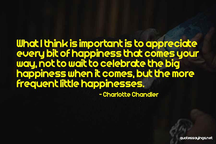 Happiness Comes To Those Who Wait Quotes By Charlotte Chandler