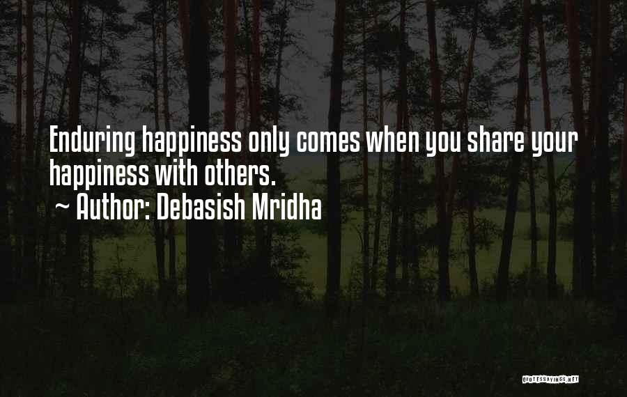 Happiness Comes When Quotes By Debasish Mridha