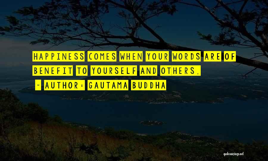 Happiness Comes When Quotes By Gautama Buddha