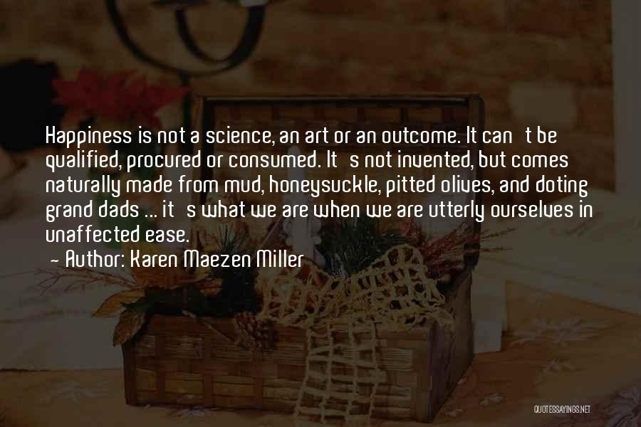 Happiness Comes When Quotes By Karen Maezen Miller