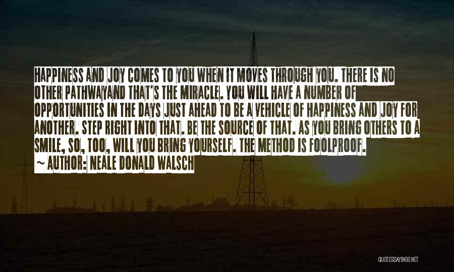 Happiness Comes When Quotes By Neale Donald Walsch