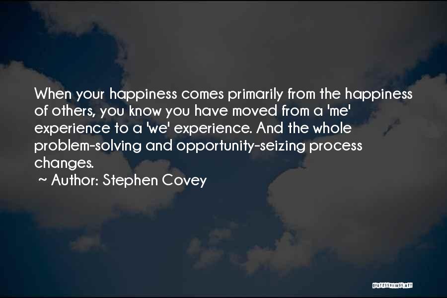 Happiness Comes When Quotes By Stephen Covey