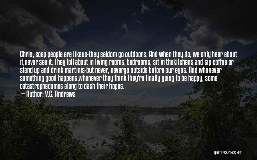 Happiness Comes When Quotes By V.C. Andrews