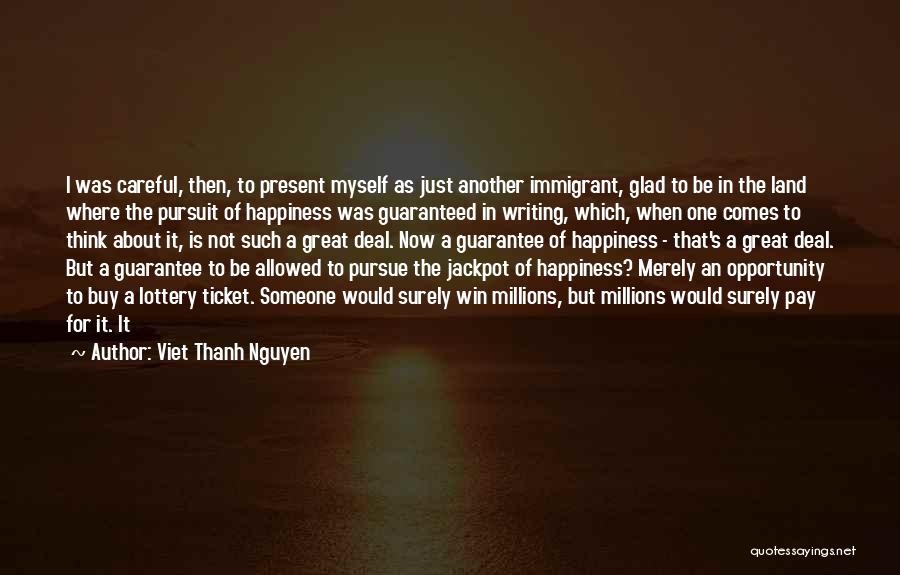 Happiness Comes When Quotes By Viet Thanh Nguyen