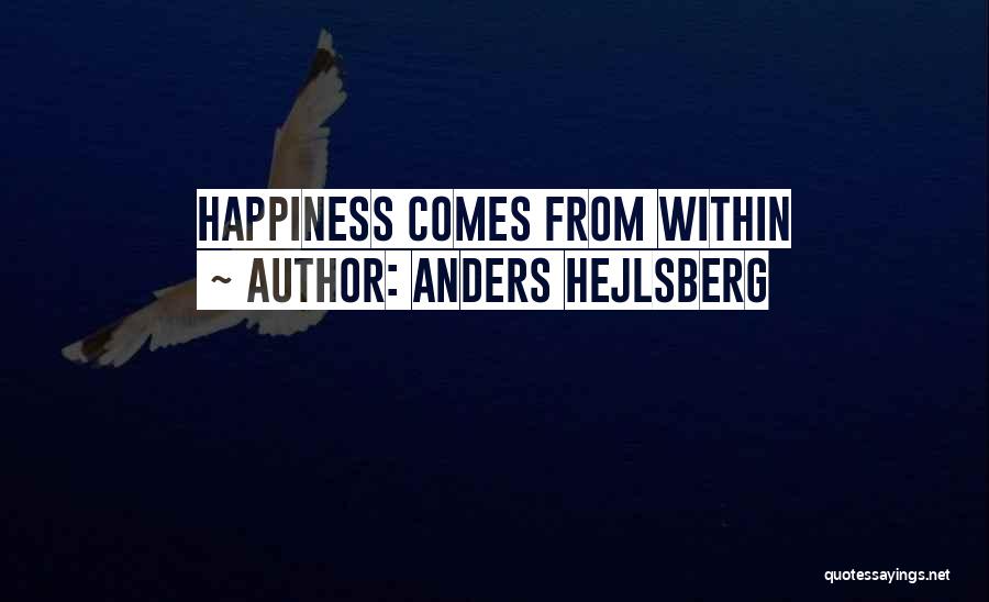 Happiness Comes Within Quotes By Anders Hejlsberg